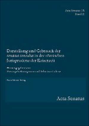 Darstellung und Gebrauch der "senatus consulta" in der römischen Jurisprudenz der Kaiserzeit de Pierangelo Buongiorno