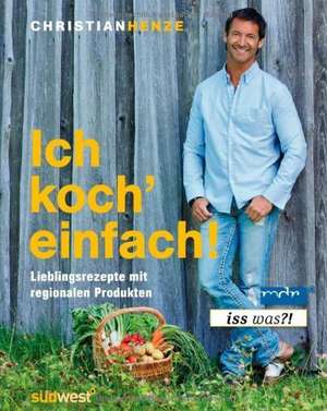 Ich koch' einfach! de Christian Henze