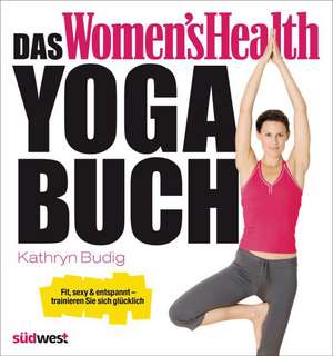 Das Women's Health Yoga-Buch de Kathryn Budig