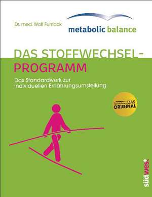 Metabolic Balance® - Das Stoffwechselprogramm (Neuausgabe) de Wolf Funfack