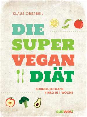 Die Super-Vegan-Diät de Klaus Oberbeil