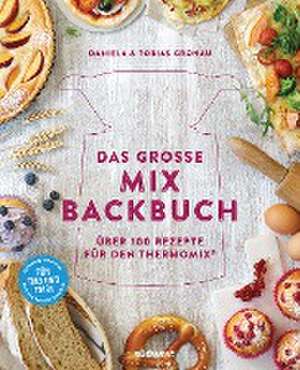 Das große Mix-Backbuch de Daniela Gronau-Ratzeck