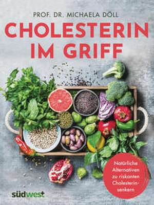 Cholesterin im Griff de Michaela Döll