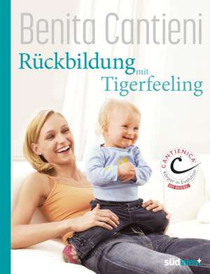 Rückbildung mit Tigerfeeling de Benita Cantieni