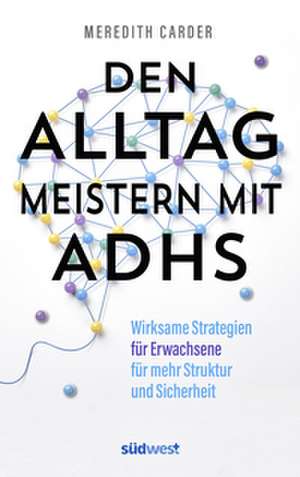 Den Alltag meistern mit ADHS de Meredith Carder