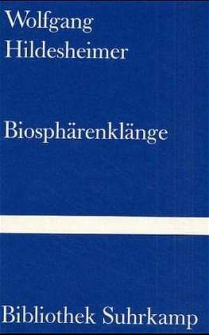 Biosphärenklänge de Wolfgang Hildesheimer