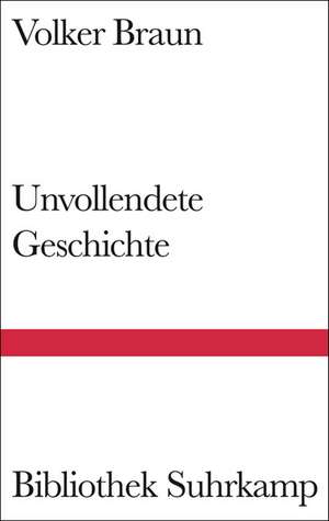 Unvollendete Geschichte de Volker Braun