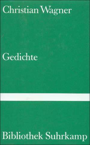 Gedichte de Christian Wagner