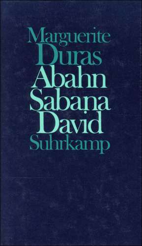 Abahn Sabana David de Marguerite Duras