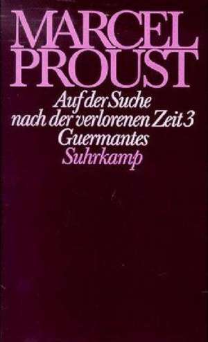 Auf der Suche nach der verlorenen Zeit. Guermantes de Marcel Proust