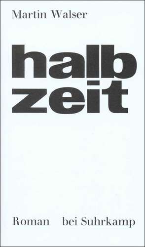 Halbzeit de Martin Walser