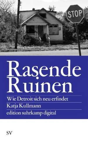 Rasende Ruinen de Katja Kullmann