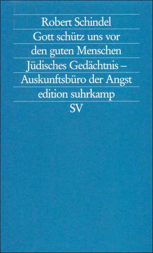 Gott schütz uns vor den guten Menschen de Robert Schindel