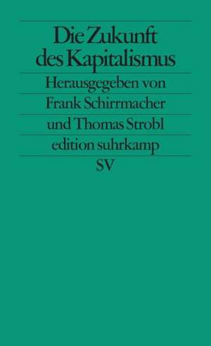 Die Zukunft des Kapitalismus de Frank Schirrmacher