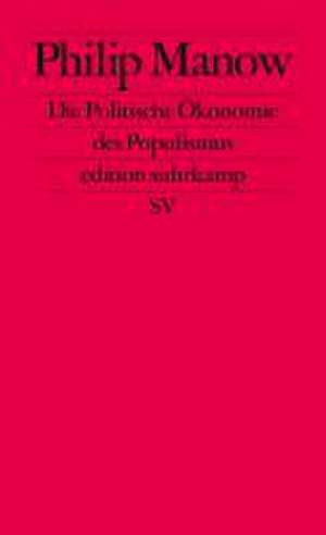 Die Politische Ökonomie des Populismus de Philip Manow