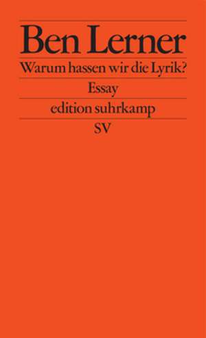 Warum hassen wir die Lyrik? de Ben Lerner