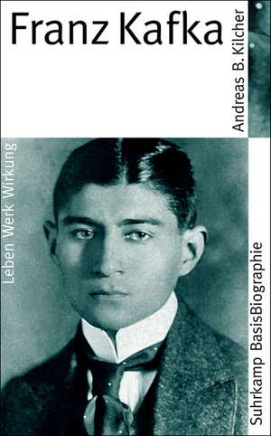 Franz Kafka de Andreas B. Kilcher