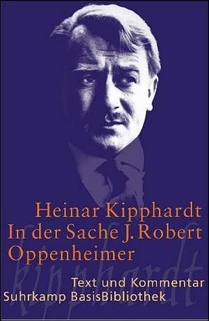 In der Sache J. Robert Oppenheimer - Schauspiel de Heinar Kipphardt