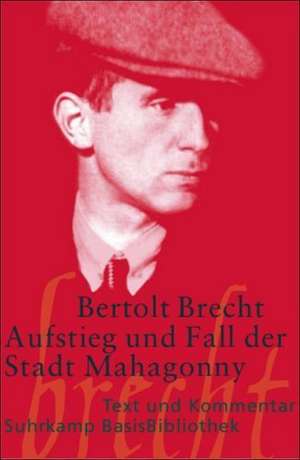 Aufstieg und Fall der Stadt Mahagonny de Bertolt Brecht