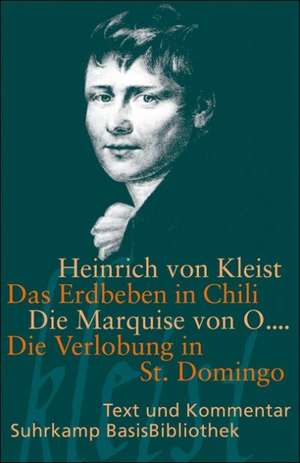 Das Erdbeben in Chili / Die Marquise von O... / Die Verlobung in St. Domingo de Heinrich von Kleist