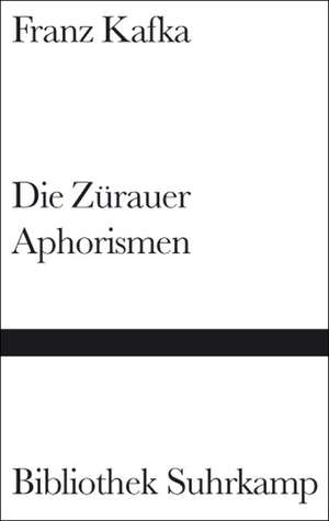 Die Zürauer Aphorismen de Franz Kafka