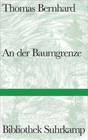 An der Baumgrenze de Thomas Bernhard