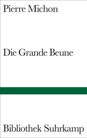 Die Grande Beune de Pierre Michon