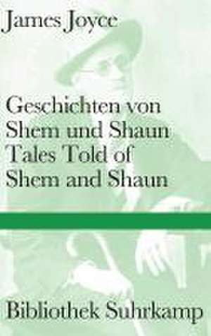 Geschichten von Shem und ShaunTales Told of Shem and Shaun de James Joyce