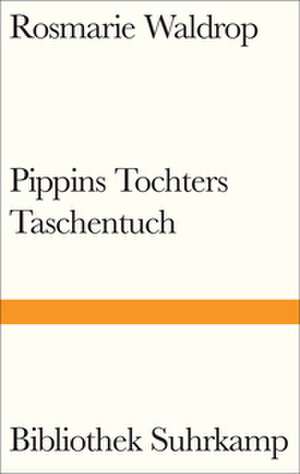 Pippins Tochters Taschentuch de Rosmarie Waldrop