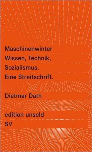 Maschinenwinter - Wissen, Technik, Sozialismus de Dietmar Dath