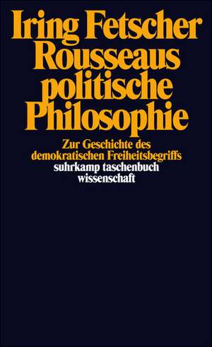 Rousseaus politische Philosophie de Iring Fetscher