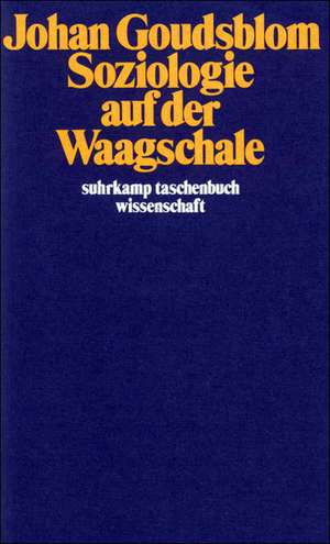 Soziologie auf der Waagschale de Johan Goudsblom