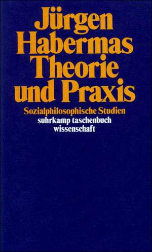 Theorie und Praxis de Jürgen Habermas