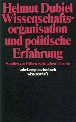 Wissenschaftsorganisation und politische Erfahrung de Helmut Dubiel