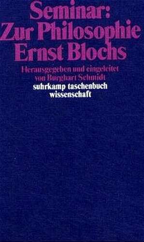 Seminar: Zur Philosophie Ernst Blochs de Burghart Schmidt