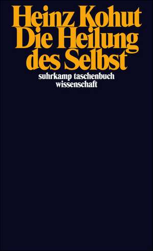 Die Heilung des Selbst de Heinz Kohut