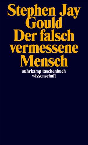 Der falsch vermessene Mensch de Stephen Jay Gould