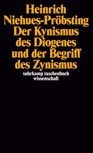 Der Kynismus des Diogenes und der Begriff des Zynismus de Heinrich Niehues-Pröbsting