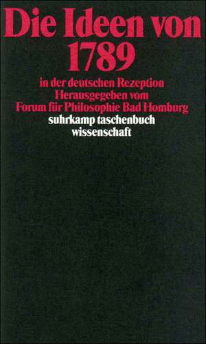 Die Ideen von 1789 in der deutschen Rezeption de Forum für Philosophie Bad Homburg