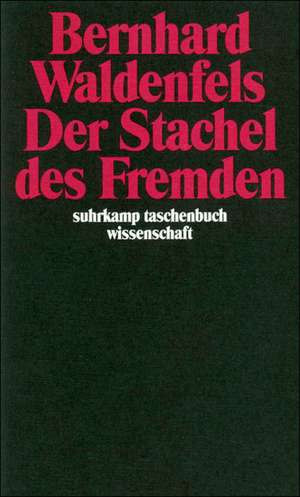 Der Stachel des Fremden de Bernhard Waldenfels