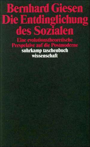 Die Entdinglichung des Sozialen de Bernhard Giesen