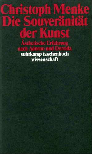 Die Souveränität der Kunst de Christoph Menke