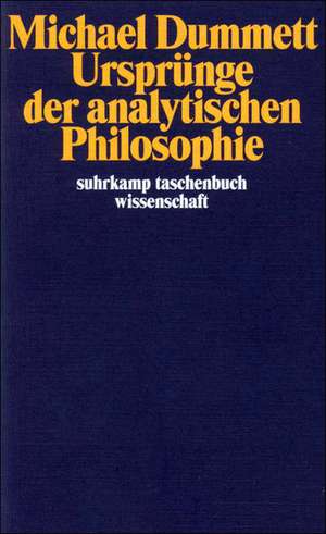 Ursprünge der analytischen Philosophie de Michael Dummett