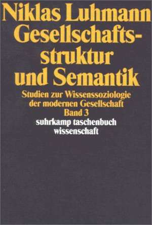 Gesellschaftsstruktur und Semantik 3 de Niklas Luhmann