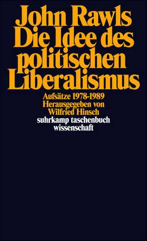 Die Idee des politischen Liberalismus de Wilfried Hinsch