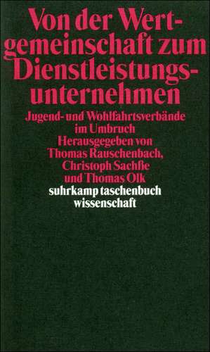 Von der Wertgemeinschaft zum Dienstleistungsunternehmen de Thomas Rauschenbach