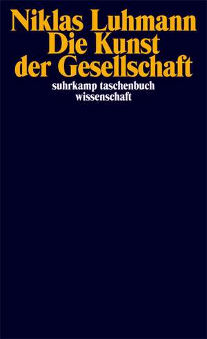 Die Kunst der Gesellschaft de Niklas Luhmann