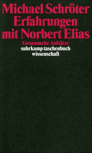 Erfahrungen mit Norbert Elias de Michael Schröter