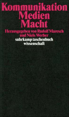 Kommunikation. Medien. Macht de Rudolf Maresch