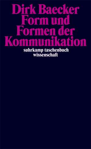 Form und Formen der Kommunikation de Dirk Baecker